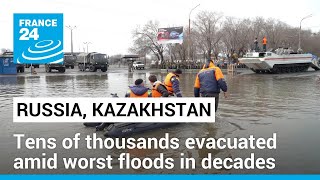 Tens of thousands evacuated in Russia, Kazakhstan amid worst floods in decades • FRANCE 24 English