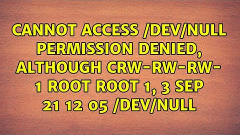 Permission denied, although crw-rw-rw- 1 root root 1, 3 Sep 21 12:05 /dev/null