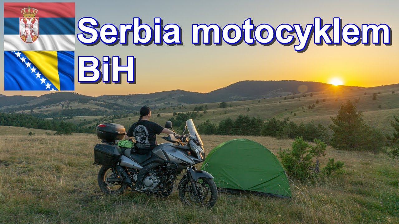 Motocyklem przez Serbię oraz Bośnię i Hercegowinę relacja z wyprawy