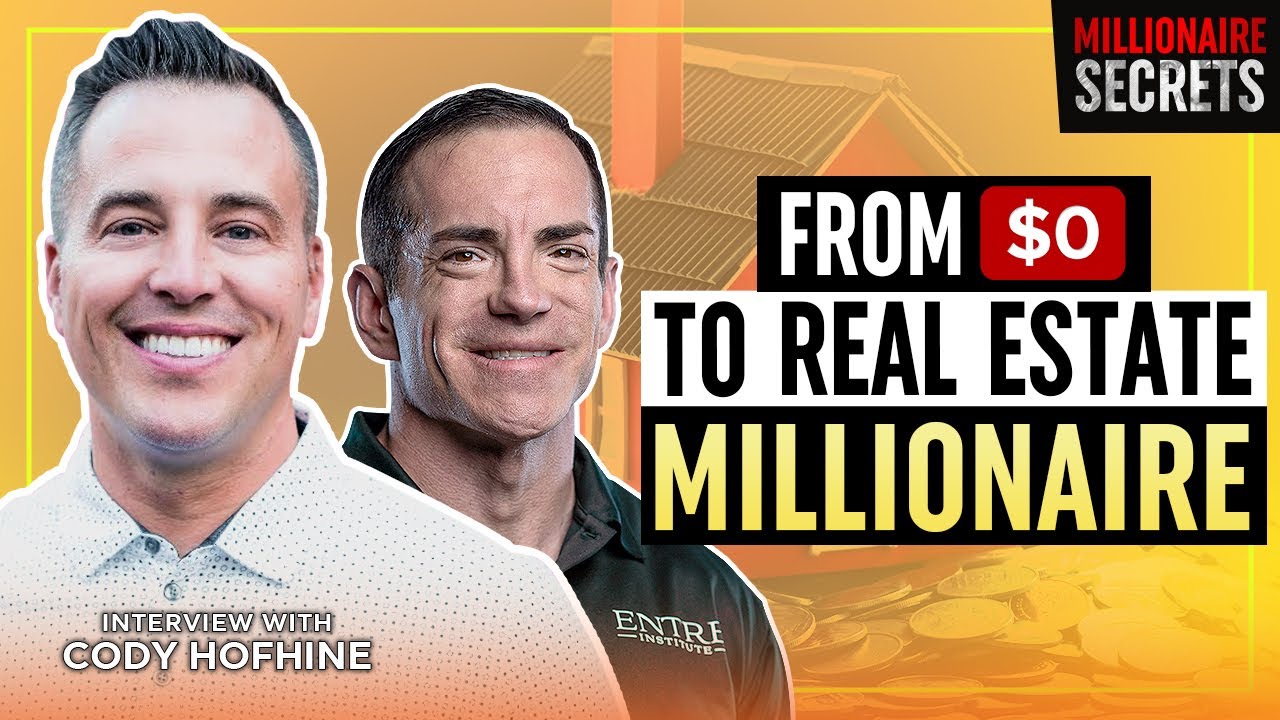 CODY HOFHINES  | From $0 In The Bank To Real Estate Millionaire | Millionaire Secrets