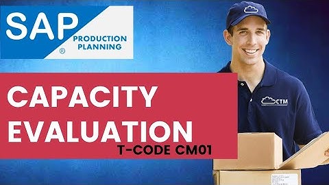 Capacity Requirement Planning - CAPACITY EVALUATION (CM01)
