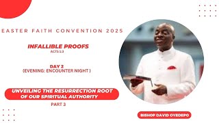 EASTER FAITH CONVENTION 2025 DAY 2 (EVENING) || BISHOP DAVID OYEDEPO #davidoyedepo #newera2025 #seo
