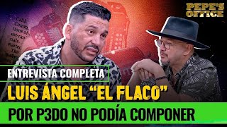 LUIS ÁNGEL "El Flaco" : el camino al ÉXITO | Pepe's Office
