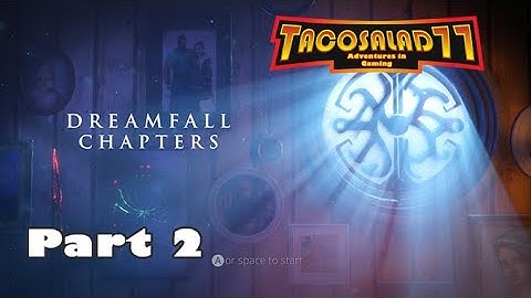 Dreamfall Chapters, Part 2