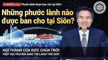 Phước lành được ban cho tại Siôn | Hội Thánh của Đức Chúa Trời