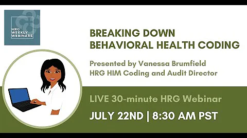 Breaking Down Behavioral Health Coding Webinar - Healthcare Resource Group, Inc. - HRGPros