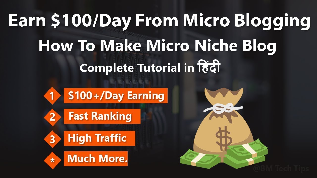 Micro Niche Blog | Earn $100/Day From Micro Blogging 2019 - YouTube