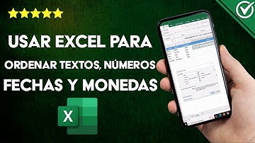 ¿Cómo usar EXCEL para concatenar u ordenar textos, números, fechas y monedas?