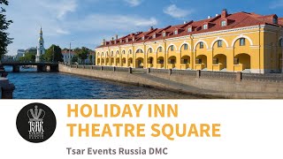 HOLIDAY INN THEATRE SQUARE - Business hotel in Historical City Center of St. Petersburg, Russia