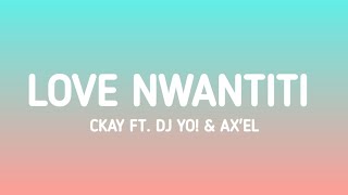 Ckay - Love Nwantiti (lyrics video) Ft. DJ YO & AX'EL