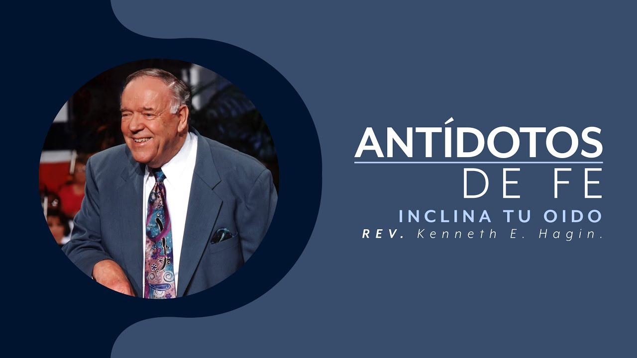 💉  Inclina tu oido (PARTE 1 - EN ESPAÑOL) - Rev. Kenneth E. Hagin