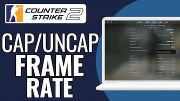 How To Cap & Uncap Frame Rate in CS2 - Counter Strike 2 - Full Guide