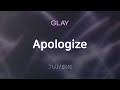 GLAY - Apologize [가사/해석/Lyrics/Korean]