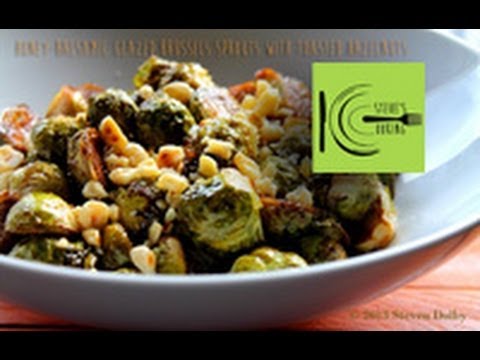 Honey-Balsamic Glazed Brussels Sprouts with toasted Hazelnuts (stevescooking)
