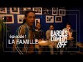 Ep1  la famille   barbes comedy off