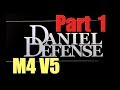 Daniel Defense M4 V5 - Part 1- High Quality AR15 Upper