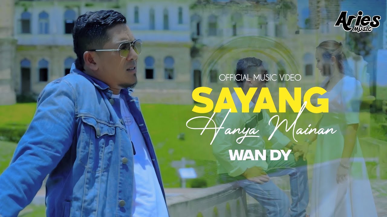 Wan Dy - Sayang Hanya Mainan (Official Music Video)