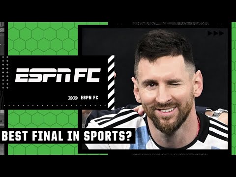 Was Argentina vs. France the best final in ANY sport?! | ESPN FC