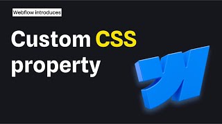 Custom CSS Properties in Webflow