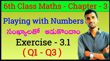 Playing with Numbers - సంఖ్యలతో ఆడుకుందాం | Exercise 3.1 | 6th Class Maths | Chapter 3  | Nivas Info