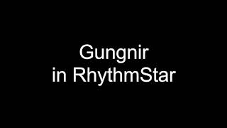 [RhythmStar] Gungnir