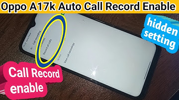 Oppo A17k Auto call record enable // How to enable Auto call recording in oppo A17k