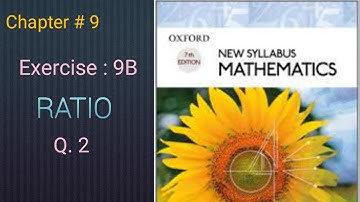 Chapter # 9| RATIO | Exercise 9A |Oxford Edition 7| D1 | Question 2 | Grade 6|