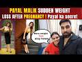 Payal Malik Weight Loss Secret After Baby Rudra | Full Story #payalmalik #armaanmalik #kritikamalik