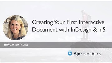 Creating Your First Interactive Document with InDesign & in5 (from Ajar Academy)