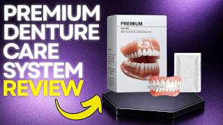Premium Denture Care System Review: Does This Denture Care System Actually Work