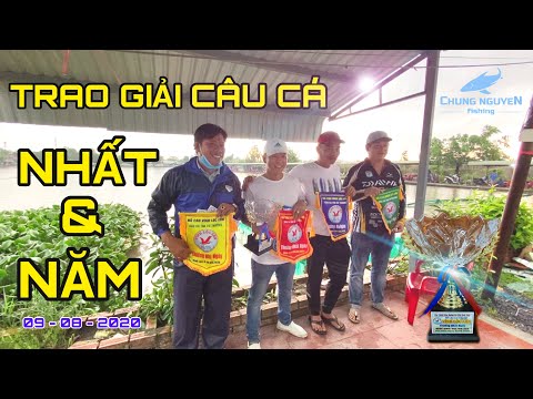 Trao Giải Câu Cá | Giải Nhất và Giải Năm | chung nguyễn fishing