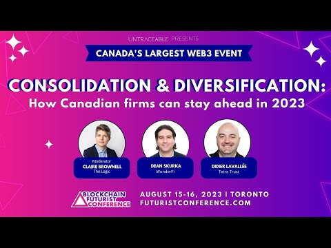 How Canadian firms can stay ahead in 2023 | WonderFi Panel from Blockchain Futurist 2023
