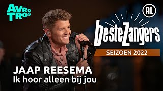 Video thumbnail of "Jaap Reesema - Ik hoor alleen bij jou | Beste Zangers 2022"