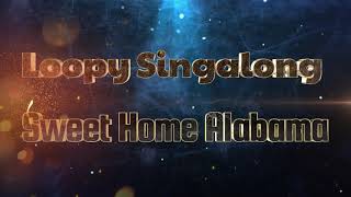 Sweet Home Alabama : Lynyrd Skynyrd : Loopy SingAlong