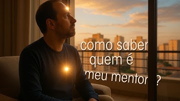 COMO SABER QUEM É MEU MENTOR?