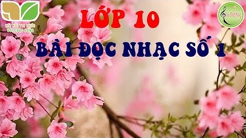 BÀI ĐỌC NHẠC SỐ 1 - LỚP 10- BỘ KẾT NỐI TRI THỨC-CÔ GIÁO TRẦN THU HƯỜNG