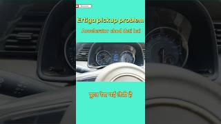 Ertiga accelerator problem//marti Suzuki Ertiga pickup problem//low pickup problem ertiga #mechanic