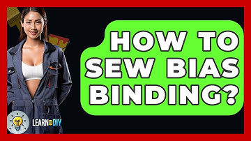 How To Sew Bias Binding? - LearnToDIY360.com