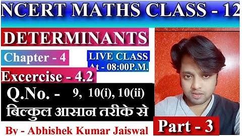 NCERT Class 12 Maths Exercise 4.2 Solutions (Q.no. 9, 10(i), 10(ii) | Determinants in Hindi Part - 3