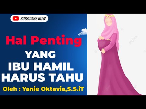 Hal Penting Selama Kehamilan/Pemeriksaan Selama Kehamilan/ Yanie Oktavia,S.SiT