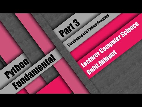 Python Fundamental | Part 3 | Barebones of a Python Program | Rohit ...