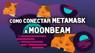 Cómo conectar MetaMask a Moonbeam