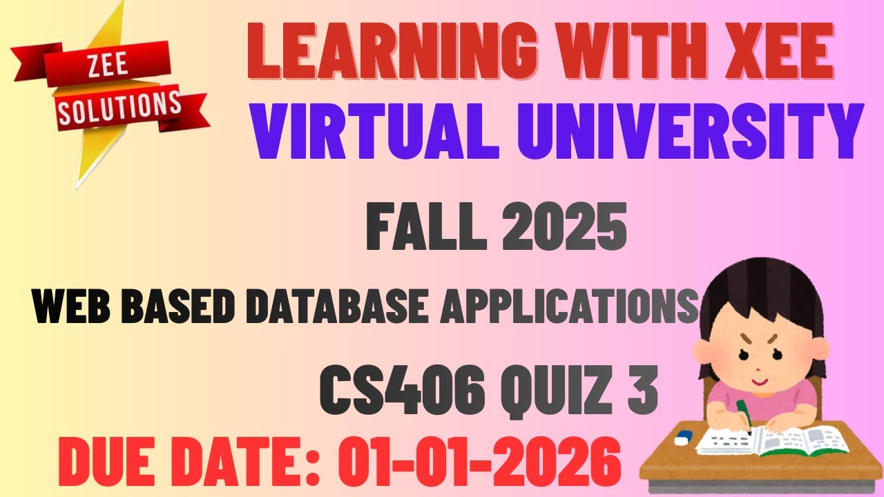 CS406 Web Based Database Applications Quiz 3 Fall 2025 Virtual University of Pakistan