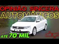 Melhores carros AUTOMÁTICOS até R$ 70 mil - Dica de compra. Bom, bonito e confiável. Qual comprar?