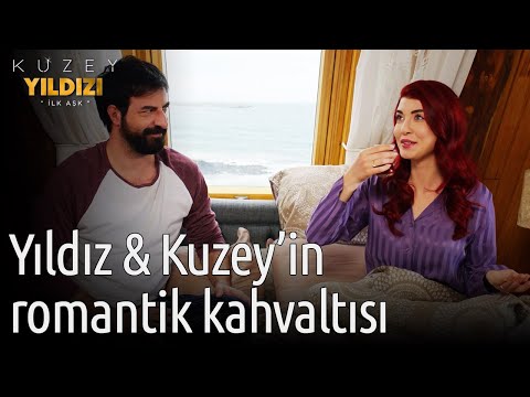 Kuzey Yıldızı İlk Aşk | Yıldız & Kuzey'in Romantik Kahvaltısı