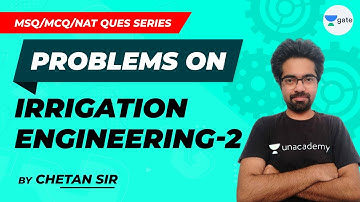 Irrigation Engineering - 2 | MCQ, MSQ & NAT | GATE/ESE 2021 Question Series | Chetan Sir