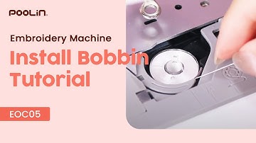 How to Install Bobbin on Poolin EOC05 Embroidery Machine for Beginners