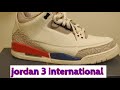 AIR JORDAN RETRO INTERNATIONAL 3'S REVIEW