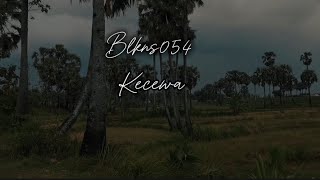 Blkns054 - Kecewa (official lyric video)