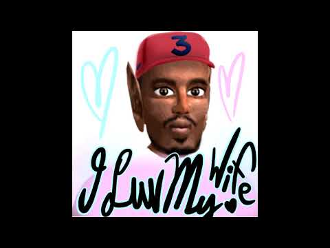 Chance the Rapper - I Love My Wife (BONUS TRACK)